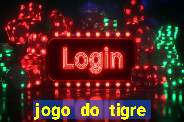 jogo do tigre plataforma chinesa